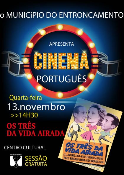 13 novembro | Entroncamento | Cinema Português “Os Três da Vida Airada” | EOL - Entroncamento Online