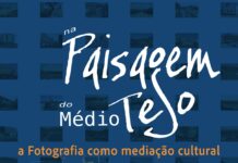 VN Barquinha: Na Paisagem do Médio Tejo – a Fotografia como Mediação Cultural